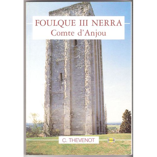 Foulque Iii Nerra - Comte D'anjou   de Thvenot, Christian 