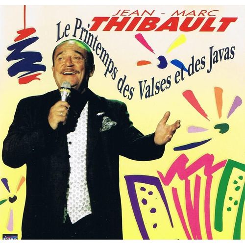 Le Printemps Des Valses Et Des Javas - Jean-Marc Thibault