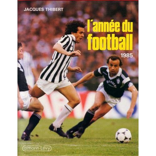 L'anne Du Football 1985 (Tome 13)   de jacques thibert 