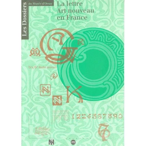 La Lettre Art Nouveau En France - Exposition, Paris, Muse D'orsay, 27 Fvrier-21 Mai 1995   