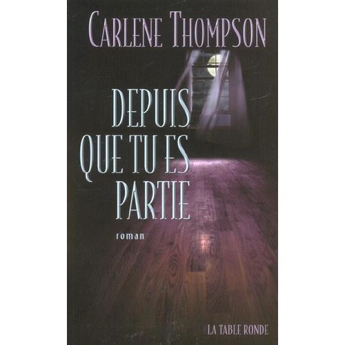 Depuis Que Tu Es Partie   de carlene thompson  Format Beau livre 