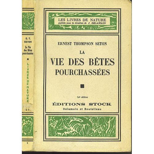 La Vie Des Betes Pourchassees   de THOMPSON SETON ERNEST 