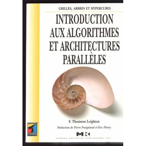 Introduction Aux Algorithmes Et Architectures Parallles - Grilles, Arbres, Hypercubes   de Leighton 