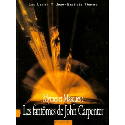Mythes Et Masques - Les Fantmes De John Carpenter   de Lagier Luc  Format Broch 