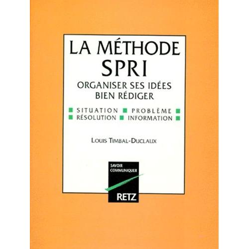 La Mthode Spri - Organiser Ses Ides, Bien Rdiger   de louis timbal-duclaux  Format Beau livre 
