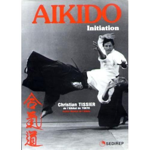 Aikido - Initiation   de christian tissier  Format Broch 