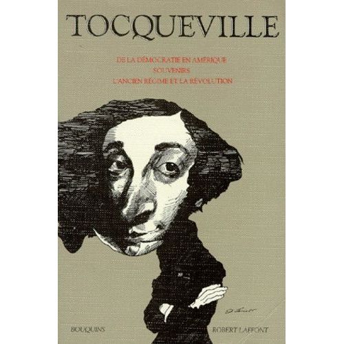 De La Dmocratie En Amrique, Souvenirs, L'ancien Rgime Et La Rvolution   de Tocqueville Alexis de  Format Broch 