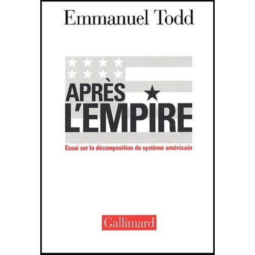 Apres L'empire - Essai Sur La Decomposition Du Systeme Americain   de Todd Emmanuel  Format Broch 