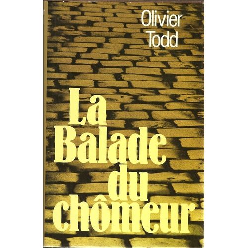 La Balade Du Chmeur   de olivier todd  Format Beau livre 