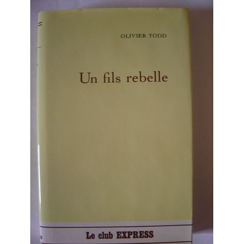 Un Fils Rebelle   de olivier todd