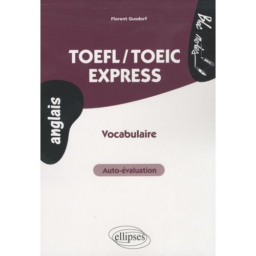 Toefl-Toeic Express : Auto-valuation, Vocabulaire   de Gusdorf Florent  Format Broch 