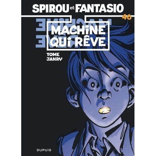 Spirou Et Fantasio - Tome 46 - La Machine Qui Rve    Format Album 