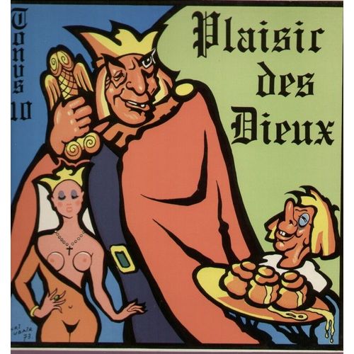 Plaisir Des Dieux Tonus 10 -  Tu Partiras De Ma Maison, La Grosse B..  Dudule, Ballade Des Spermatozoides, Consultation 