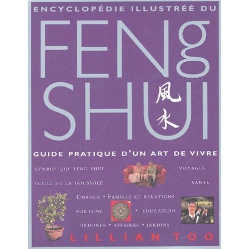 Encyclopdie Illustre Du Feng Shui - Guide Pratique D'un Art De Vivre   de lillian too  Format Broch 