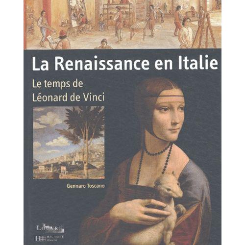 La Renaissance En Italie - Le Temps De Léonard De Vinci | Rakuten