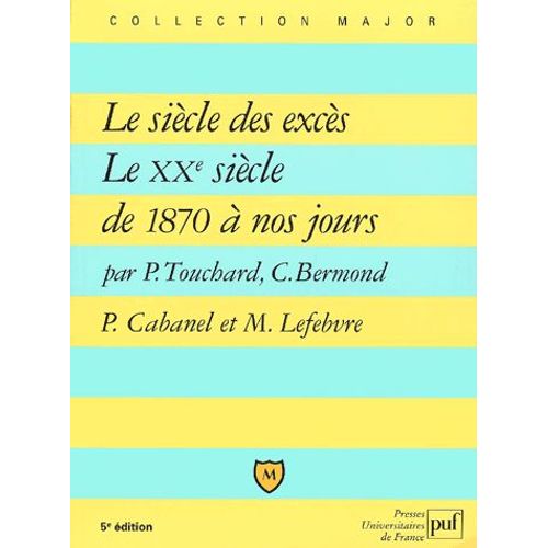 Le Siècle Des Excès. Le Xxème Siècle De 1870 À Nos Jours, 5ème Édition ...