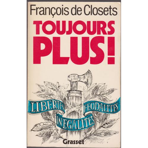 Toujours Plus !   de franois de closets