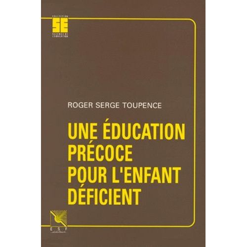 Une ducation Prcoce Pour L'enfant Dficient   de Toupence Roger-Serge  Format Broch 