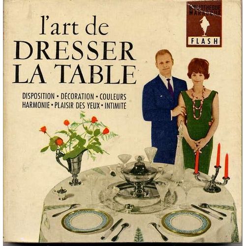L'art De Dresser La Table Disposition, Décoration, Couleurs, Harmonie
