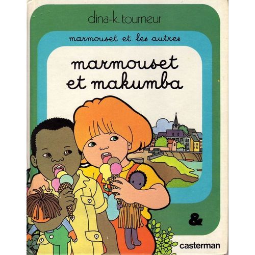 Marmouset Et Les Autres N 1 - Marmouset Et Makumba   de Dina-K Tourneur  Format Album 