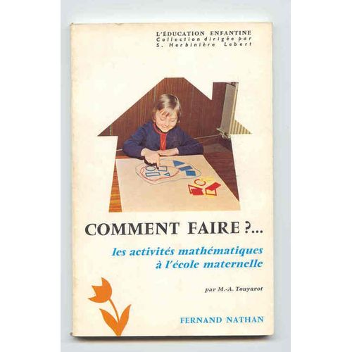 Comment Faire?... Les Activits Mathmatiques   L'cole Maternelle   de Touyarot, M-A  Format Cartonn 