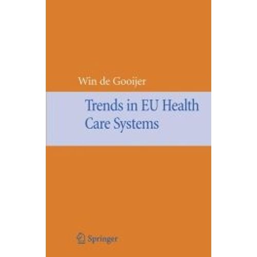 Trends In Eu Health Care Systems de Win De Gooijer