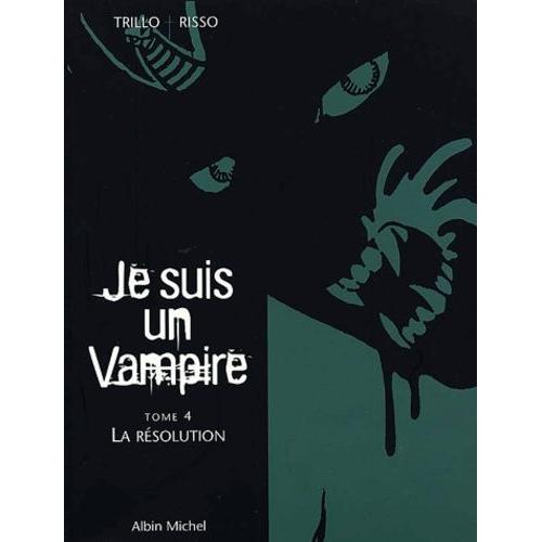 Je Suis Un Vampire Tome 4 - La Rsolution   de Risso  Format Album 