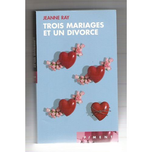 Trois Mariages Et Un Divorce   de jeanne ray