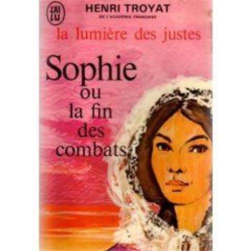 Sophie Ou La Fin Des Combats   de henri troyat