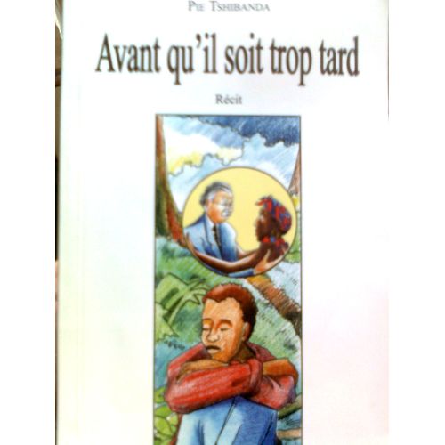 Avant Qu'il Ne Soit Trop Tard   de Tshibanda Pie  Format Broch 