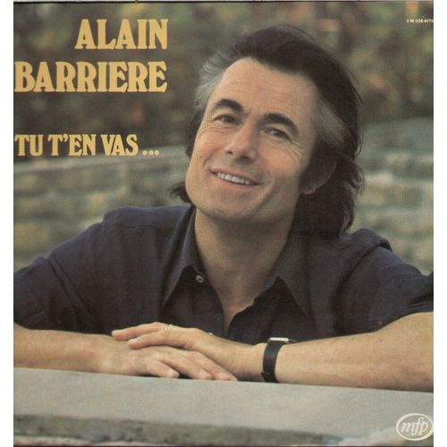 Tu T'en Vas - A Coups De Nuits, Et Si C'tait L'amour, Sduction 13, Gwenola, Nobody But You, Dessus Ma Porte, Mon Improbable Amour, Et Tu Retrouveras Ta Vie, Que C'est Long - Barriere, Alain
