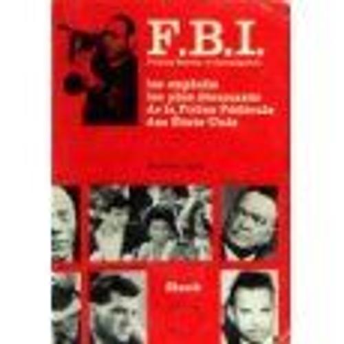 F.B.I.Federal Bureau Of Investigation. Les Exploits Les Plus Etonnants De La Police Federale Des Etats-Unis.   de andrew tully 