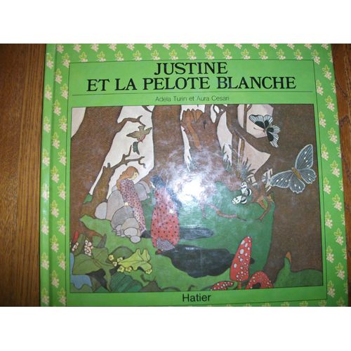 Justine Et La Pelote Blanche   de adela turin 