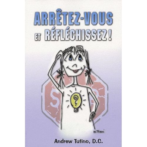 Arrtez-Vous Et Rflchissez ! - Les Sept Habitudes D'un Mode De Vie Sain   de Andrew Tutino  Format Broch 