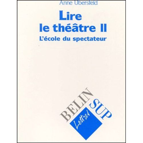 Lire Le Theatre - Tome 2, L'ecole Du Spectateur    Format Broch 