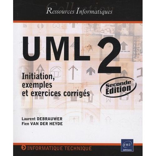 Uml 2 - Initiation, Exemples Et Exercices Corrigs   de Debrauwer Laurent  Format Broch 