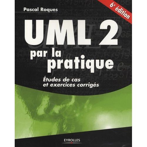 Uml 2 Par La Pratique - Etudes De Cas Et Exercices Corrigs    Format Broch 