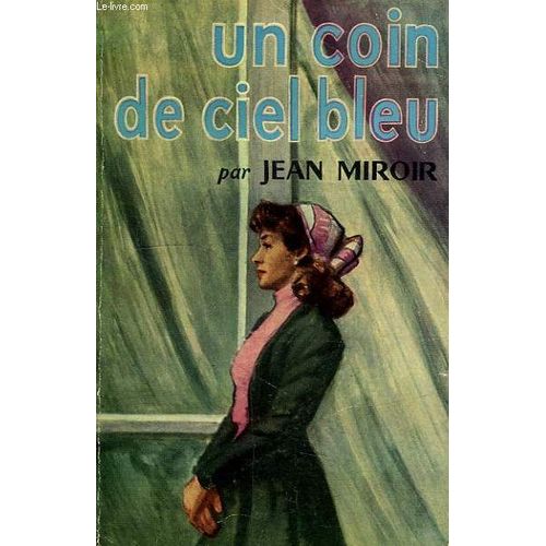 Un Coin De Ciel Bleu   de Miroir Jean