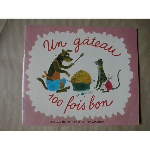 Un Gateau Cent Fois Bon    Format Broch 