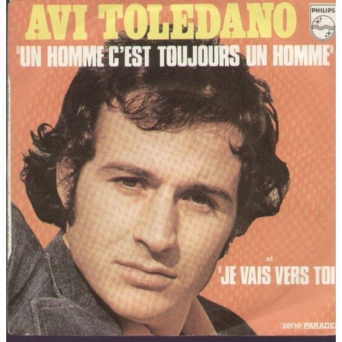 Un Homme C'est Toujours Un Homme (Avi Toledano / Vline Buggy)  /   Je Vais Vers Toi (Avi Toledano & Jeff Barnel / Vline Buggy) - Toledano, Avi