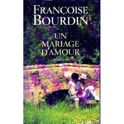 Un Mariage D'amour.   de BOURDIN Franoise. 