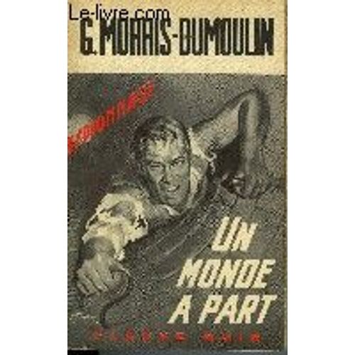 Un Monde A Part   de Morris-Dumoulin, G.