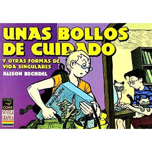 Unas Bollos De Cuidado Y Otras Formas De Vida Singulares   de Alison Bechdel 