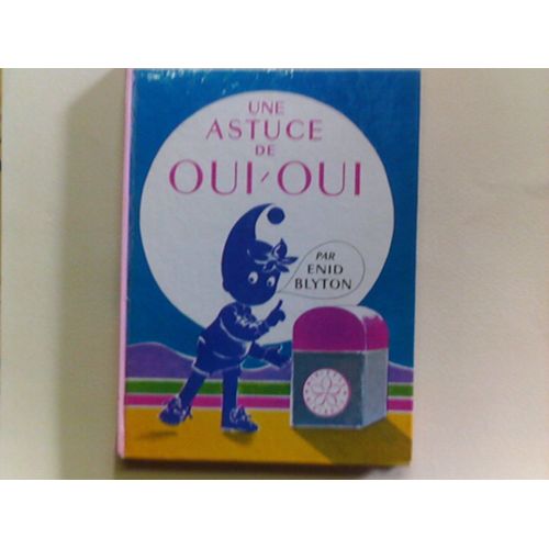 Une Astuce De Oui-Oui   de Blyton Enid  Format Reli 