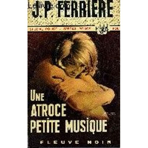 Une Atroce Petite Musique   de jean-pierre ferrire