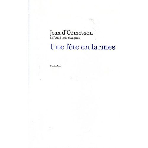 Une Fte En Larmes   de D'ORMESSON JEAN 