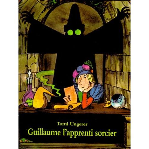 Guillaume L'apprenti Sorcier - D'aprs Goethe   de Ungerer Tomi  Format Poche 
