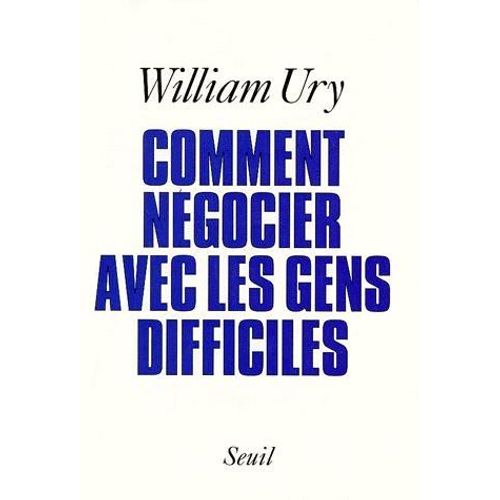 Comment Negocier Avec Les Gens Difficiles - De L'affrontement A La Cooperation   de Ury William  Format Broch 