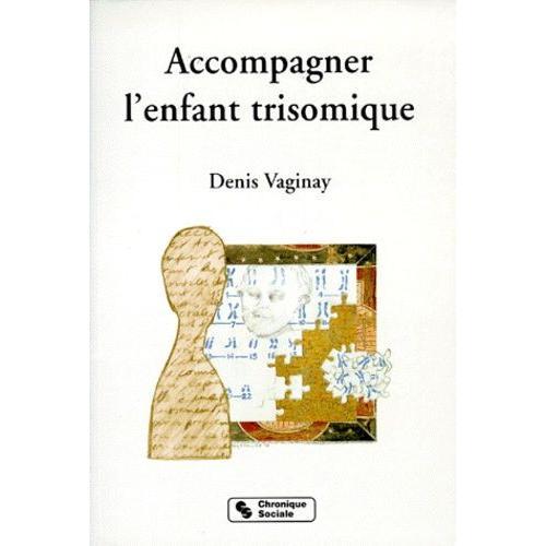 Acccompagner L'enfant Trisomique - Trisomie 21 Et Qute D'identit   de Vaginay Denis  Format Broch 