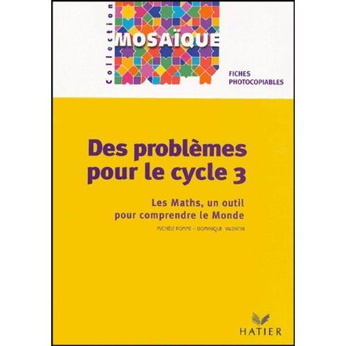 Des Problmes Pour Le Cycle 3 - Les Maths, Un Outil Pour Comprendre Le Monde   de Pomme Michle  Format Broch 